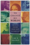 To Change All Worlds: Critical Theory from Marx to Marcuse